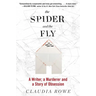 The Spider and the Fly: A Writer, a Murderer, and a Story of Obsession