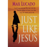 The Just Like Jesus, Comfort Print: A Heart Like His