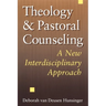 Theology and Pastoral Counseling: A New Interdisciplinary Approach