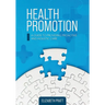 Health Promotion: A Guide to Providing Proactive and Holistic Care