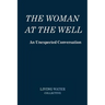 The Woman at the Well - An Unexpected Conversation