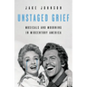 Unstaged Grief: Musicals and Mourning in Midcentury America