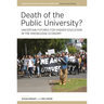 Death of the Public University?: Uncertain Futures for Higher Education in the Knowledge Economy