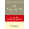 The Forgiving Self: The Road from Resentment to Connection