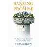 Banking on a Promise: The illusive story of money, debt and the banks that create it