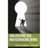 Unlocking the Moviemaking Mind: Tales of Voice, Vision, and Video from K-12 Classrooms