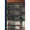 Parsons Family Papers, Hagerstown, Indiana, Including Business Letters of A. W. Parsons and a Civil War Letter of George W. Parsons About Andersonvill