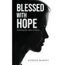 Blessed with Hope: Breaking the cycle of abuse