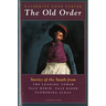 The Old Order: Stories of the South