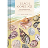 Pocket Nature Series: Beachcombing: Cultivate Mindful Moments by the Shore