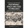 Performance Spaces and Stage Technologies: A Comparative Perspective on Theatre History