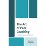 The Art of Peer Coaching: A Practical Manual for Teachers