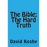 The Bible: The Hard Truth