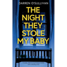 The Night They Stole My Baby: A totally addictive psychological thriller with a shocking twist