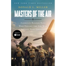 Masters of the Air Mti: America's Bomber Boys Who Fought the Air War Against Nazi Germany