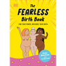The Fearless Birth Book (the Naked Doula): Find Your Power, Influence Your Birth