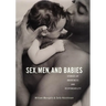 Sex, Men, and Babies: Stories of Awareness and Responsibility