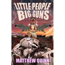 Little People, Big Guns