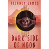 Dark Side of Noon