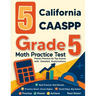 5 California CAASPP Grade 5 Math Practice Tests: Proven Practice for Top Scores with Detailed Explanations