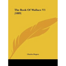 The Book Of Wallace V1 (1889)