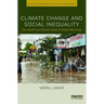 Climate Change and Social Inequality: The Health and Social Costs of Global Warming
