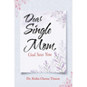Dear Single Mom, God Sees You