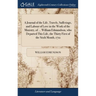 A Journal of the Life, Travels, Sufferings, and Labour of Love in the Work of the Ministry, of ... William Edmundson, who Departed This Life, the Thir
