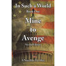 In Such a World: Mine to Avenge