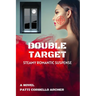 Double Target: Steamy Romantic Suspense