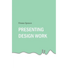 Presenting Design Work