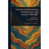 Travels in Southern Europe and the Levant, 1810-1817