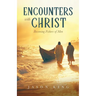 Encounters with Christ: Becoming Fishers of Men