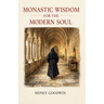 Monastic Wisdom for the Modern Soul