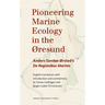 Pioneering Marine Ecology in the ØResund: Anders Sandøe ØRsted's de Regionibus Marinis