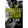 The Shanghai Strain: A Rex Dalton Thriller