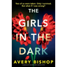 The Girls in the Dark: A gripping and unputdownable suspense thriller
