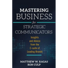 Mastering Business for Strategic Communicators: Insights and Advice from the C-Suite of Leading Brands