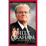 Billy Graham: A Biography
