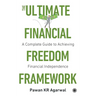 The Ultimate Financial Freedom Framework: Complete Guide to Achieving Financial Independence