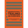 Generational Trauma: An Overview