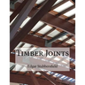 Timber Joints: Timber Design File 9