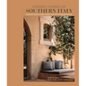 Hidden Homes of Southern Italy: Inspirational Homes Under the Mediterranean Sun