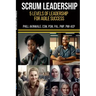 SCRUM Mastery (5 Levels of Leadership for Agile Success): A leadership coaching guide for Scrum Masters