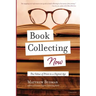 Book Collecting Now: The Value of Print in a Digital Age