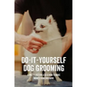 Do-It-Yourself Dog Grooming: A Pretty Pet For Less & How To Make Money From Grooming: Tricks When Trimming Your Dog'S Nails