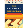 The Balanced Musician: Integrating Mind and Body for Peak Performance