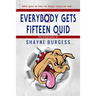 Everybody Gets Fifteen Quid: The True Story of Darts Champion, Shayne Burgess