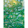 Beth Chatto's Shade Garden: Shade-Loving Plants for Year-Round Interest