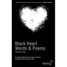 Black Heart Words & Poems: An inspired anthology from the edge of darkness illuminated with a sprinkling of light.